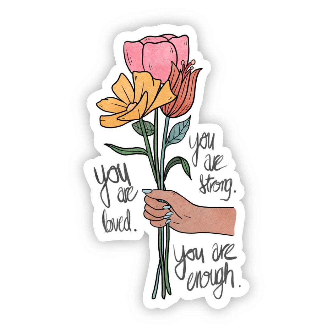 You Are Loved. You Are Strong. You Are Enough Multicolor