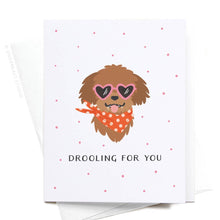 Load image into Gallery viewer, Drooling For You Dog Greeting Card