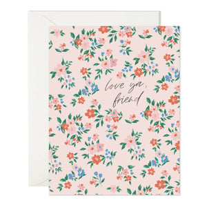 Love Ya Friend Floral Card