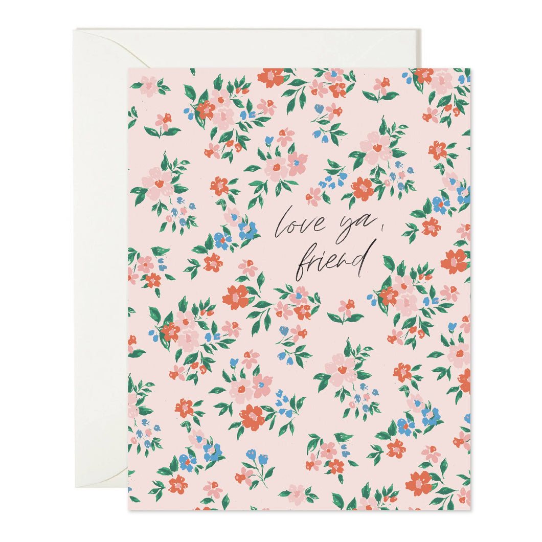 Love Ya Friend Floral Card