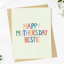 Load image into Gallery viewer, Happy Mother&#39;s Day Bestie Card